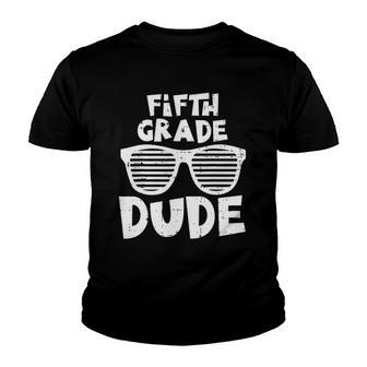 5Th Fifth Grade Dude Back To School First Day Of School Boys Youth T-shirt | Mazezy
