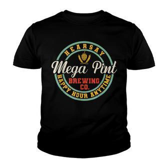 A Mega Pint Brewing Co Hearsay Happy Hour Anytime   Youth T-shirt
