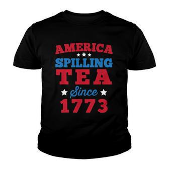 America Spilling Tea Since 1773 Boston Party Funny 4Th July Youth T-shirt | Mazezy