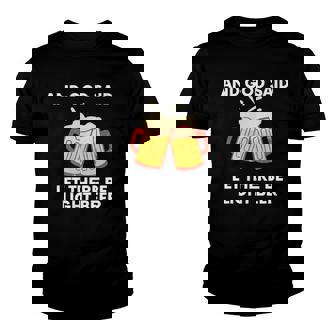 And God Said Let There Be Light Beer Funny Satire Youth T-shirt - Thegiftio UK