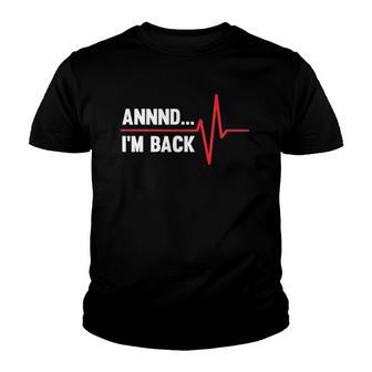 And Im Back Funny Heartbeat Youth T-shirt - Thegiftio UK