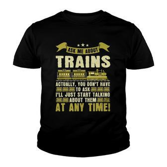 Ask Me About Trains Funny Train And Railroad Youth T-shirt | Mazezy