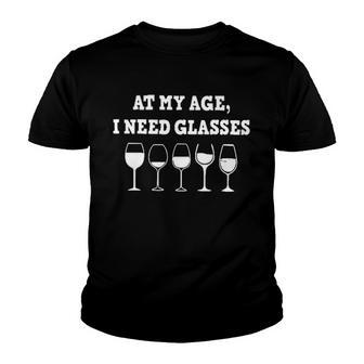 At My Age I Need Glasses Funny Creative 2022 Gift Youth T-shirt - Thegiftio UK