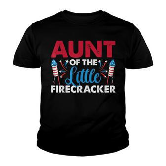 Aunt Of The Little Firecracker 4Th Of July Birthday Party Youth T-shirt - Seseable