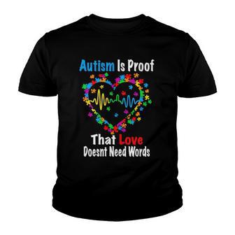 Autism Is Proof That Love Doesnt Need Words Support Autism Youth T-shirt - Thegiftio UK