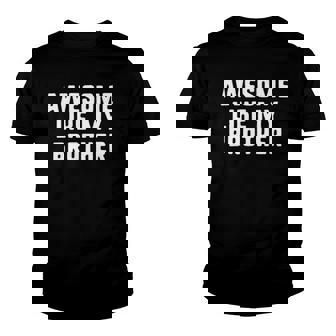 Awesome Like My Brother Gift Funny Youth T-shirt | Mazezy