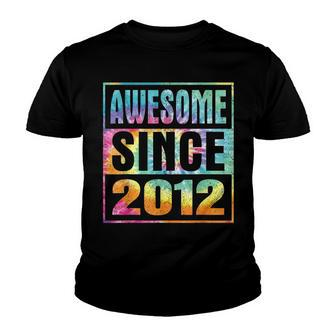 Awesome Since 2012 10 Years Old 10Th Birthday Tie Dye Youth T-shirt - Seseable