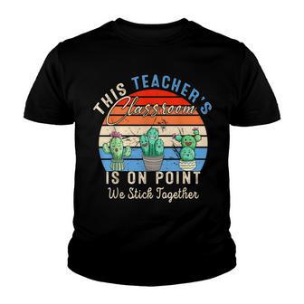 Back To School Teacher Cactus Fun On Point We Stick Together Youth T-shirt - Thegiftio UK