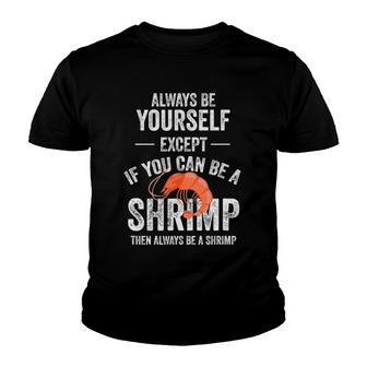 Be A Shrimp Coktail Seafood Youth T-shirt | Mazezy