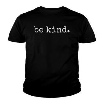 Be Kind Good Lessons For Kids Humanity Youth T-shirt | Mazezy