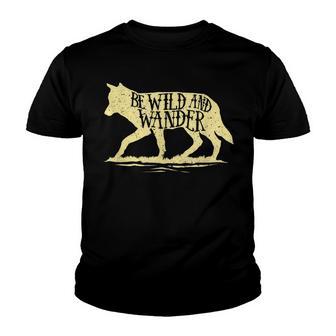 Be Wild And Wander Outdoor And Adventure Camping Wolf Youth T-shirt - Thegiftio UK