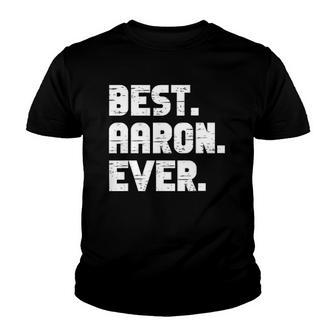 Best Aaron Ever Popular Birth Names Aaron Costume Youth T-shirt - Thegiftio UK