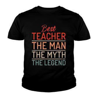 Best Teacher The Man The Myth The Legend School Teacher Youth T-shirt - Thegiftio UK
