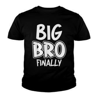 Big Bro Finally Big Brother Sibling For Nager Boys Youth T-shirt - Thegiftio UK