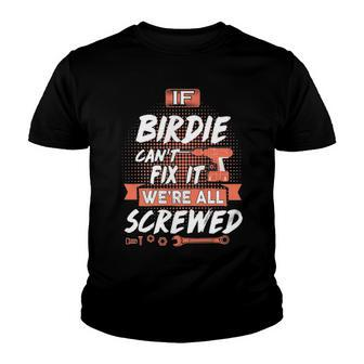 Birdie Name Gift If Birdie Cant Fix It Youth T-shirt - Seseable