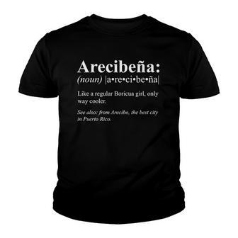 Boricua Arecibo Puerto Rico Gift Arecibeña Definifion Youth T-shirt - Thegiftio UK