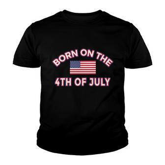 Born On The 4Th Of July Independence Day Youth T-shirt - Monsterry AU