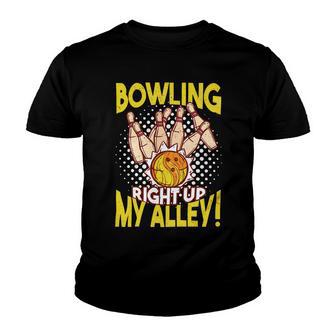 Bowling Right Up My Alley Funny Bowler Sports Pun Distressed 25 Bowling Bowler Youth T-shirt - Seseable