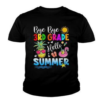 Bye Bye 3Rd Grade Hello Summer Outfit Last Day Of School Youth T-shirt | Mazezy