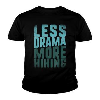 Calm Peaceful Hiking Camping -Less Drama More Hiking Youth T-shirt - Thegiftio UK
