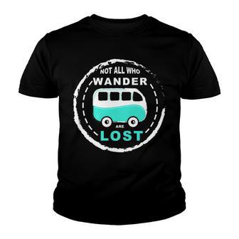 Campervan T Not All Who Wander Are Lost Youth T-shirt - Thegiftio UK