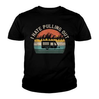 Camping I Hate Pulling Out Vintage Camper Travel V2 Youth T-shirt - Thegiftio UK