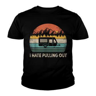 Camping I Hate Pulling Out Vintage Camper Travel Youth T-shirt - Seseable