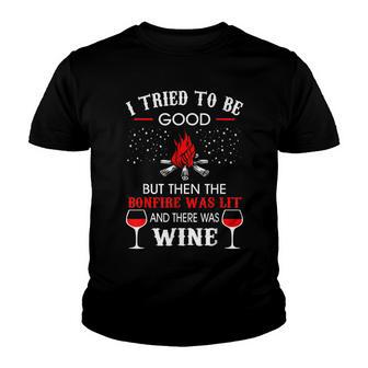 Camping Tried Good Bonfire Was Lit There Was Wine Youth T-shirt - Thegiftio UK