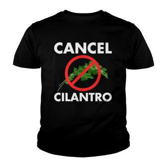 Cancel Cilantro Funny Cilantro Haters Worst Herb Ever Gift Youth T-shirt - Thegiftio UK
