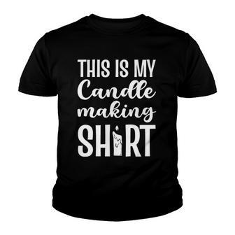 Candle Maker This Is My Candle Making Youth T-shirt | Mazezy