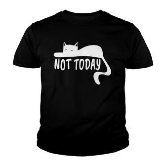 Cat Not Today Funny Lazy Cat Youth T-shirt - Thegiftio UK