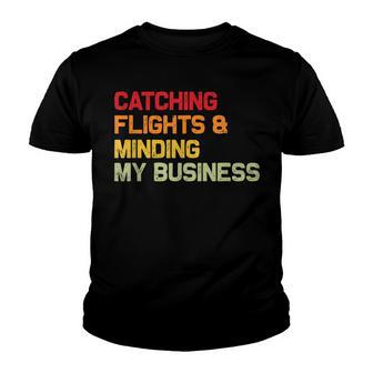 Catching Flights And Minding My Business Retro Vintage Youth T-shirt - Thegiftio UK