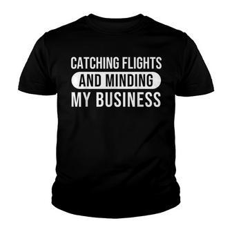 Catching Flights & Minding My Business V5 Youth T-shirt - Thegiftio UK