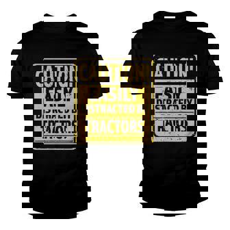 Caution Easily Distracted By Tractors - Funny Tractor Lover Youth T-shirt - Thegiftio