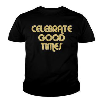 Celebrate Good Times Vintage Large Print 1970S Youth T-shirt - Thegiftio UK