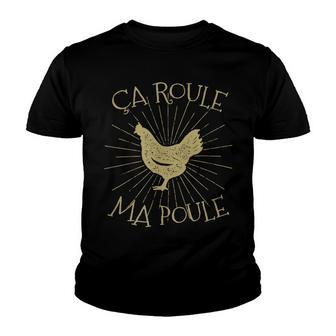Chicken Chicken Chicken Ca Roule Ma Poule French Chicken V2 Youth T-shirt - Monsterry AU