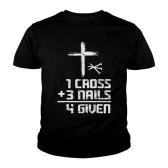 Christian Cross Faith 1 Cross 3 Nails 4 Given V3 Youth T-shirt - Thegiftio UK