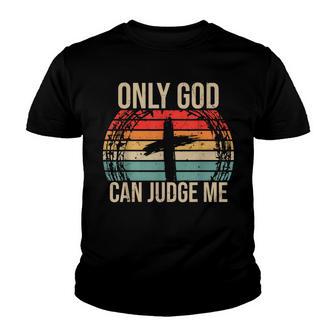 Christian Faith Only God Can Judge Me Youth T-shirt - Thegiftio UK
