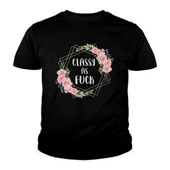 Classy As Fuck Floral Wreath Polite Offensive Feminist Gift Youth T-shirt | Mazezy