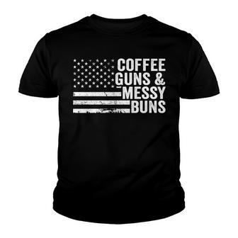 Coffee Guns & Messy Buns - Funny Pro Gun Womens Usa Flag Youth T-shirt - Thegiftio UK