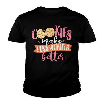 Cookies Make Everything Better Baker Baking Cookie Youth T-shirt - Thegiftio UK