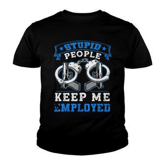 Correctional Officer - Stupid People Keep Me Employed Youth T-shirt - Thegiftio UK