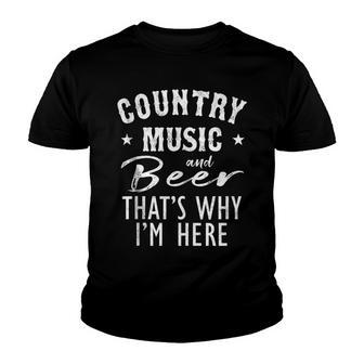 Country Music And Beer Thats Why Im Here Drinking Vacation Youth T-shirt - Thegiftio UK