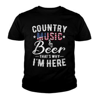 Country Music And Beer Thats Why Im Here Funny Usa Flag Youth T-shirt - Thegiftio UK