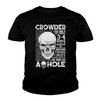 Crowder Name Gift Crowder Ive Only Met About 3 Or 4 People Youth T-shirt - Seseable