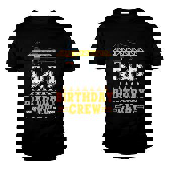 Dad Birthday Crew Construction Birthday Party Supplies Youth T-shirt - Seseable