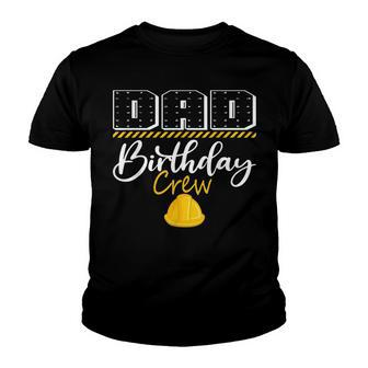 Dad Birthday Crew Construction Hat Birthday Party Family Youth T-shirt - Seseable