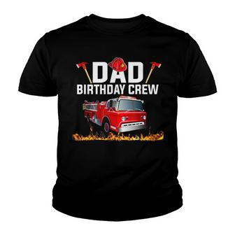 Dad Birthday Crew Fire Truck Firefighter Fireman Party V2 Youth T-shirt - Seseable