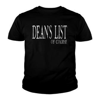 Deans List Of Course Funny College Student Recognition Youth T-shirt - Thegiftio UK