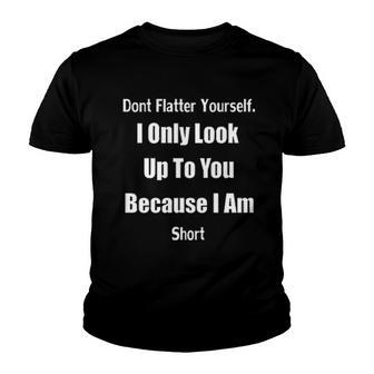 Dont Flatter Yourself Creative 2022 Gift Youth T-shirt - Thegiftio UK